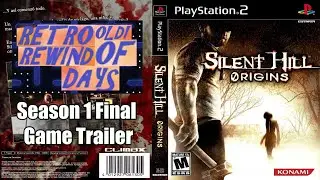 Showing A Trailer of The Season 1 Final Game Silent Hill Origins