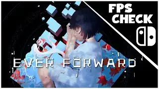 Ever Forward | FPS Check &bull; Nintendo Switch Gameplay