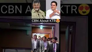CBN about KTR 😍🙌 #telangana #ap #india #ktr #cbn #chandrababu
