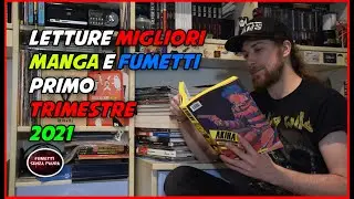 LETTURE MIGLIORI - MANGA e FUMETTI Primo Trimestre 2021 | Gen/Feb/Mar