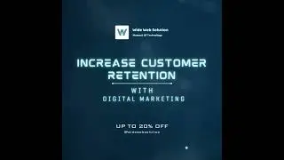 Increase Customer Retention |  digital marketing | wide web solution