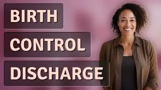 Can Birth Control Cause Cottage Cheese Vaginal Discharge?