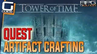 TOWER OF TIME - Artifact Crafting Quest Guide