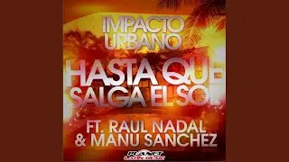 Hasta Que Salga El Sol (Original Mix)