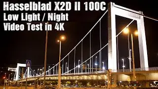 Introducing Hasselblad X2D II 100C.Low Light | Night Video Test in 4K!