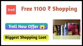 Free ₹ 1100 Shopping 🛒 | Trell Big Loot 😱 |