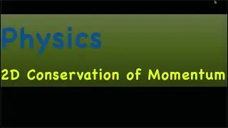 2D Conservation of Momentum