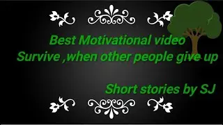 Best Motivational video || Believe in yourself || Short stories by SJ