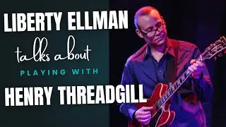 Guitarist Liberty Ellman talks about playing with Henry Threadgill