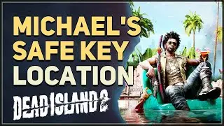 Michael's Safe Key Location Dead Island 2