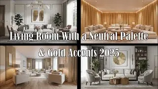 Living Room with a Neutral Palette and Gold Accents 2025