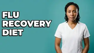 What Foods Help You Recover From The Flu At Home?