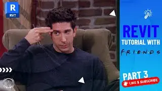 Learning Revit With FRIENDS tv show - Part 3