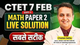 CTET 7 FEB 2026 | Live Solution Paper-2 |  Math Preparation | Chetan setia