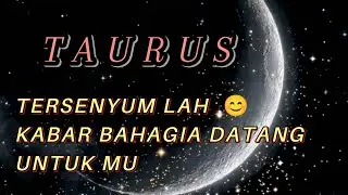 TAURUS 🌹 Tersenyum lah kabar gembira ini akan datang padamu 🥰💥