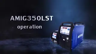 AOTAI AMIG350LST Welding Machine Operation