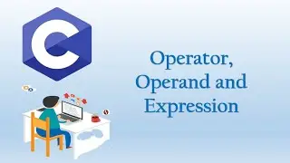 4.  C Programming Language:  Operator, Operand and Expression (Bangla)