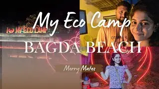 My Eco Camp Bagda Beach: Your ULTIMATE Guide + Room Tour! |Room details |Faclity offered|Room tariff