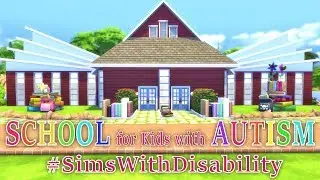The Sims 4: SCHOOL for kids with AUTISM #SIMSWITHDISABILITY