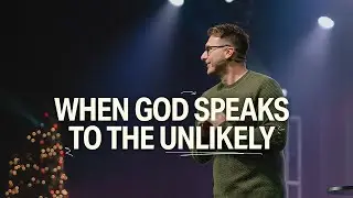 When God Speaks to the Unlikely