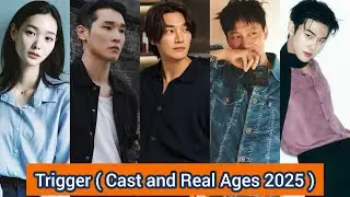 Trigger (2025) | Cast and Real Ages 2025 | Kim Nam Gil, Kim Young Kwang,...