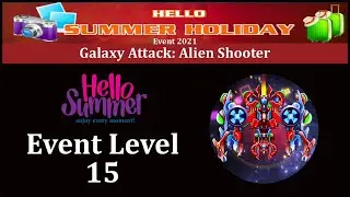 Galaxy Attack: Alien Shooter | Hello Summer Event 2021 | New Event Level 15 | By Apache Gamers