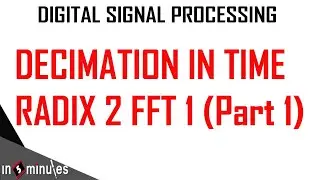 ModGen_Vid_87_Decimation in time Radix 2 FFT_(Part 1) (Part 1)