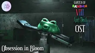 Garten of Banban 8: Anti Devil OST - Obsession in Bloom