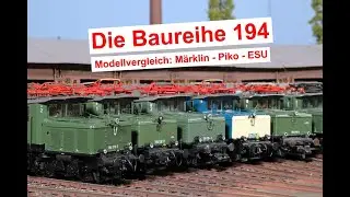 3x Oberfranken (52) - Die Baureihe 194 - Modellvergleich Märklin - Piko - ESU