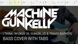 Machine Gun Kelly - I Think I'm Okay (ft. Yungblud & Travis Barker) (Bass Cover with Tabs)