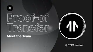 Proof of Transfer Deep Dive - Stacks Meet the Team