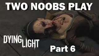 DudeManBroDuo Live Stream - Dying Light Coop Part 6