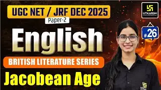 UGC NET/JRF DEC | Paper 2 -English | Jacobean Age  | Utkarsh UGC NET JRF | Prerna Ma'am