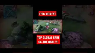 EPIC MOMENT TOP GLOBAL BANE   !!!!! MOBILE LEGENDS INDONESIA