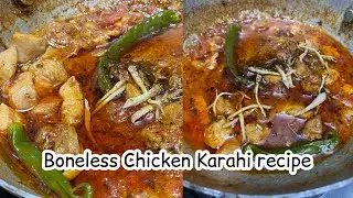 Boneless Chicken Karahi Recipe