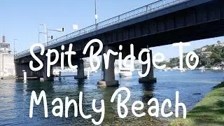 Sydney On The Cheap Ep.3 SPIT TO MANLY WALK