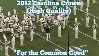 2012 Carolina Crown Finals (High Quality)