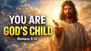 Romans 8:14 Explained | You Are God&rsquo;s Child. 