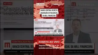 BC decreta liquida&ccedil;&atilde;o extrajudicial da Will Financeira