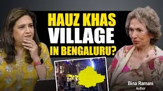 Demand to Create a Hauz Khas Village in Bengaluru? | Bina Ramani