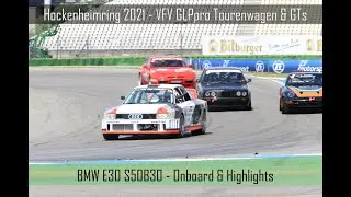 Hockenheim 2021 - GLPpro E30 S50B30 - Onboard & Highlights