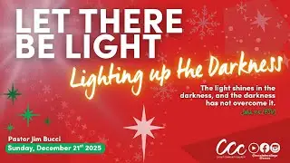 9am LET THERE BE LIGHT: Lighting up the Darkness, Pastor Jim Bucci