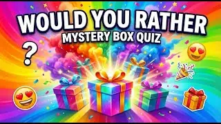 Would You Rather | Mystery Box Quiz | 30 questions