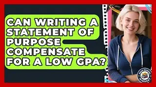 Can Writing a Statement of Purpose Compensate for a Low GPA? | Grad School Mindset News
