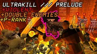 ULTRAKILL Prelude - Double Enemies - Violent P-Rank