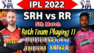 IPL 2022 - Sunrisers Hyderabad vs Rajasthan Royals Playing 11 | Match  - 05 | SRH vs RR playing 11
