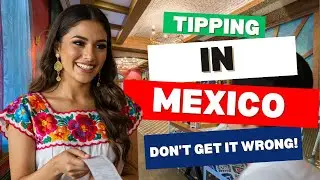 Tipping in Mexico Made Simple: Must-Know Tips for a Smoother Experience