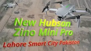 New Hubsan Zino Mini Pro Drone's Flight over Lahore Smart City Kala Shah Kako Motorway Interchange