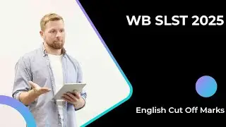 WB SLST 2025 ENGLISH CUT OFF MARKS