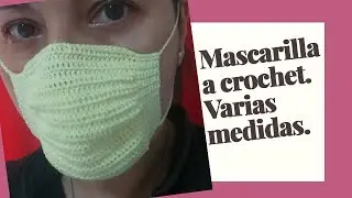 Mascarilla de crochet. Varios tamaños.